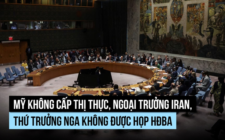 Mỹ không cấp thị thực để Ngoại trưởng Iran, Thứ trưởng Nga đến họp HĐBA