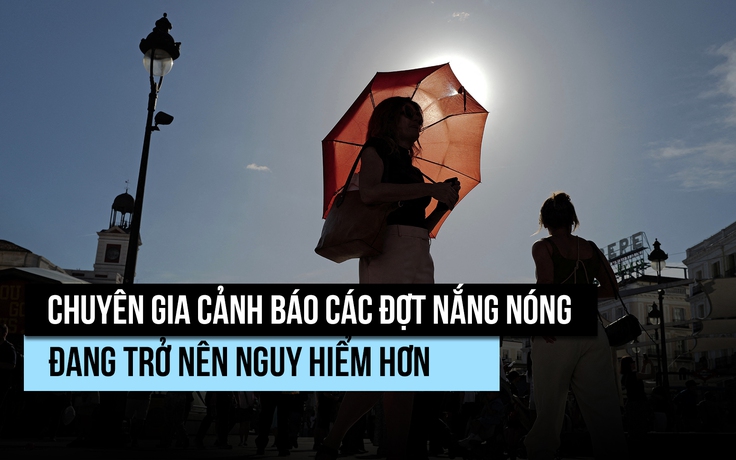 Châu Âu mệt mỏi vì nắng nóng, chuyên gia lo sóng nhiệt sẽ gay gắt, nguy hiểm hơn