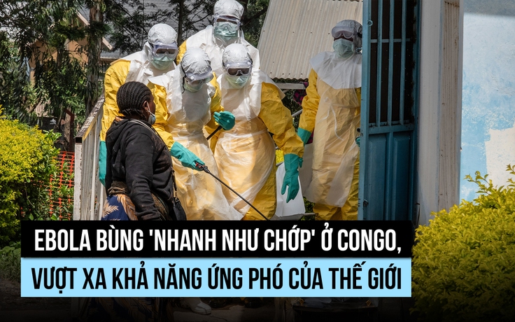 Ebola bùng dịch quá nhanh, vượt khả năng ứng phó ở Congo
