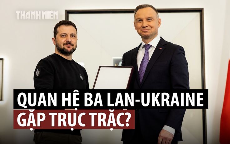 Vì sao Tổng thống Ba Lan muốn thu hồi huân chương đã trao cho Tổng thống Ukraine?