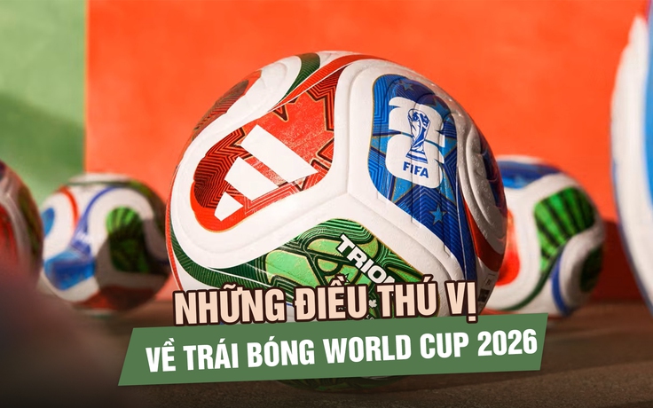Những điều thú vị về trái bóng World Cup 2026: Không chỉ để đá, còn là ‘trợ lý’ của trọng tài
