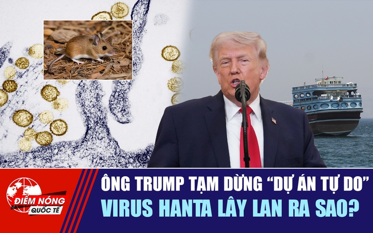 Tiêu điểm quốc tế 7.5: Ông Trump tạm dừng 'Dự án Tự do' | Virus hanta lây lan ra sao?
