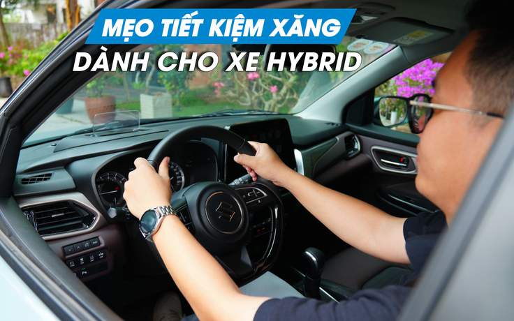 Mẹo lái xe hybrid tiết kiệm xăng