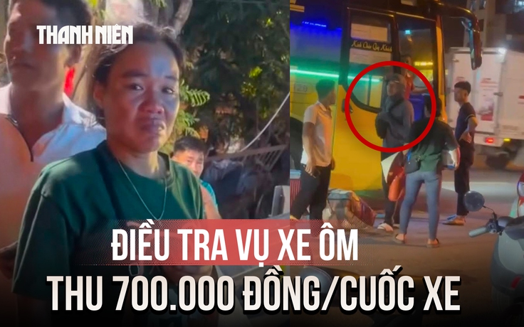 Điều tra vụ hai vợ chồng bị xe ôm đe dọa, thu 700.000 đồng/cuốc xe