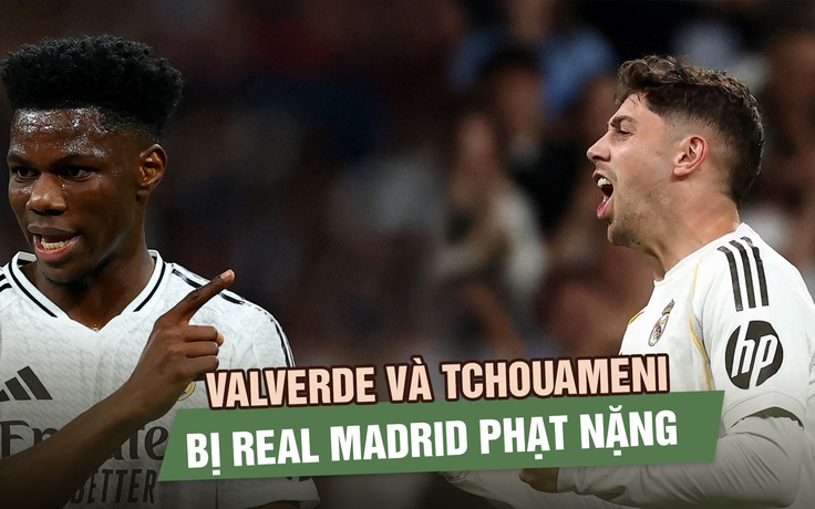 Valverde và Tchouameni bị Real Madrid phạt nặng sau vụ ẩu đả trên sân tập