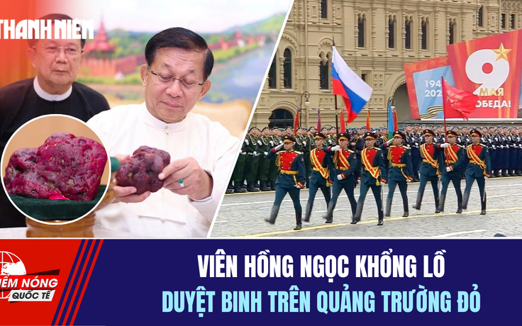 Tiêu điểm quốc tế 10.5: Viên hồng ngọc khổng lồ | Duyệt binh trên Quảng trường Đỏ