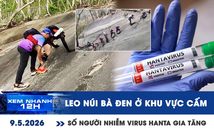 Xem nhanh 12h: Nhiều người leo núi Bà Đen ở khu vực cấm | Số người nhiễm virus Hanta gia tăng