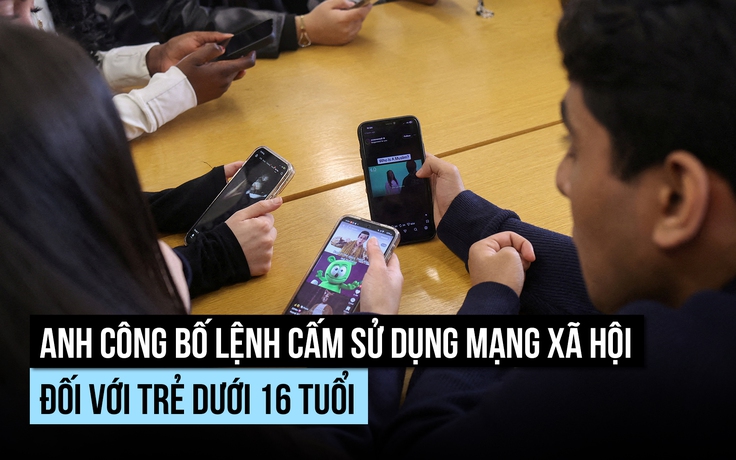 Anh sẽ cấm dùng mạng xã hội đối với người dưới 16 tuổi