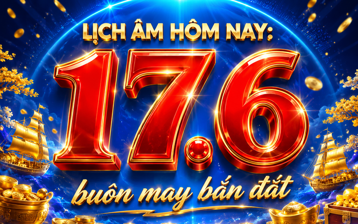 Lịch âm hôm nay ngày Thiên Đường: Dân gian quan niệm là ngày 'buôn may bán đắt'