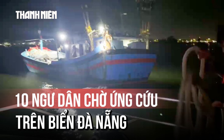 Khẩn trương cứu nạn tàu cá gặp sự cố trên vịnh Đà Nẵng