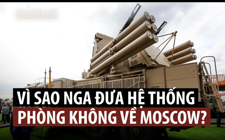 Nga gấp gáp 'vá' lưới phòng không ở thủ đô Moscow?