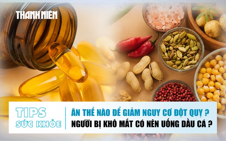 Bản tin sức khỏe 24.6: Omega-3 nhiều công dụng nhưng có phải 'thần dược'?