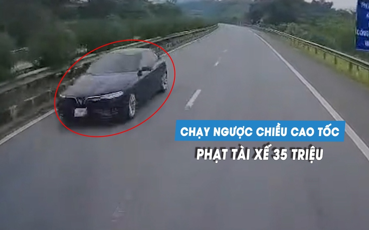 Kinh hoàng ô tô lại chạy ngược chiều cao tốc, phạt tài xế gần 40 triệu đồng