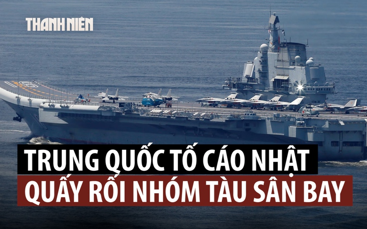 Nhật Bản bác bỏ cáo buộc quấy rối nhóm tàu sân bay Trung Quốc
