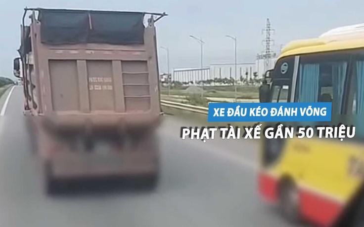 Lái xe đầu kéo lạng lách chèn đường xe khác, tài xế bị phạt gần 50 triệu