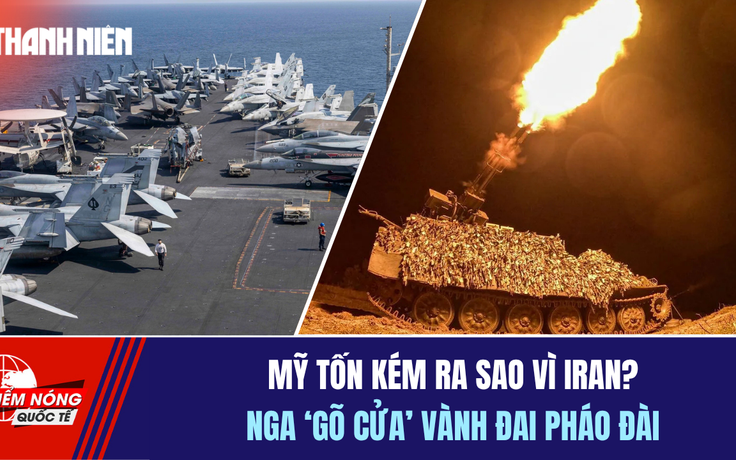 Tiêu điểm quốc tế 1.7: Mỹ tốn kém ra sao vì Iran? | Nga 'gõ cửa' vành đai pháo đài