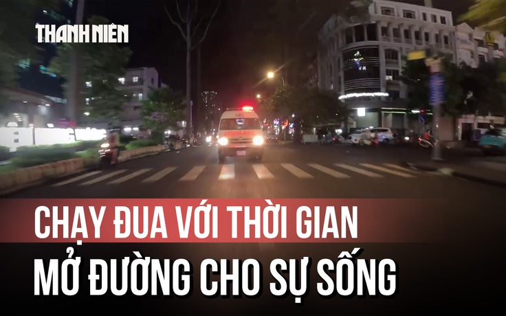 CSGT TP.HCM mở đường cho quả tim hiến tặng trong 'cuộc đua 4 phút'