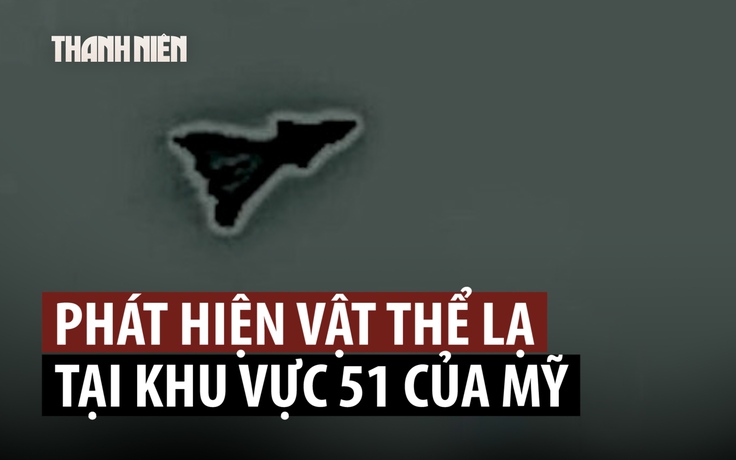 Vật thể bay lạ được phát hiện trên Khu vực 51 bí ẩn của Mỹ