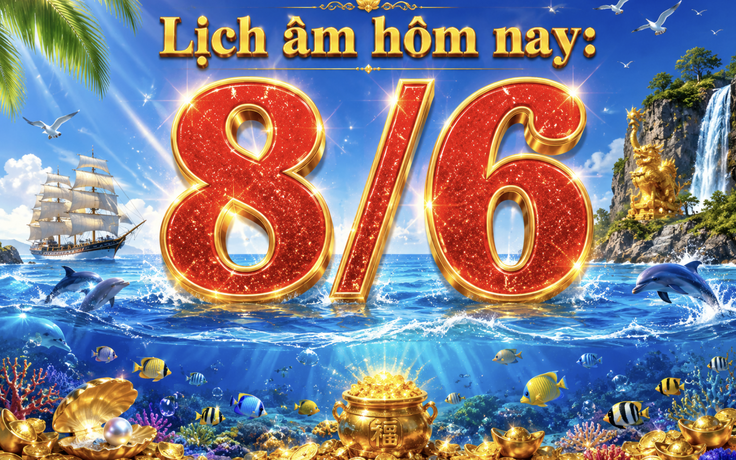 Lịch âm hôm nay là ngày gì? Dương lịch 8.6 có 2 ngày đặc biệt