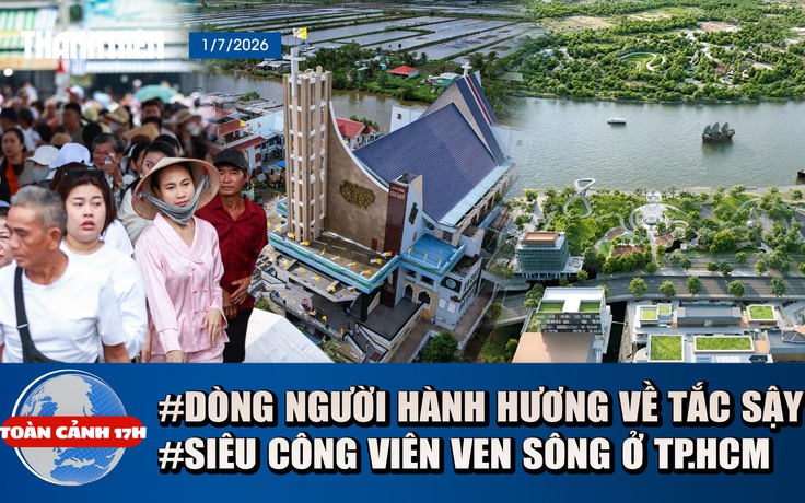 Toàn cảnh 17h: Biển người ở Tắc Sậy trước lễ tuyên phong Chân phước | Siêu công viên ven sông ở TP.HCM