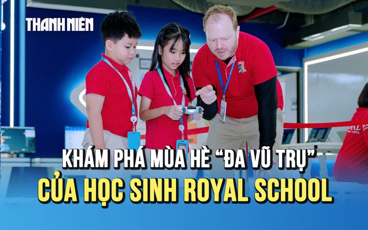 Mùa hè 'đa vũ trụ' tại Royal School: Từ thế giới công nghệ đến khám phá khủng long, lễ hội nước hoành tráng