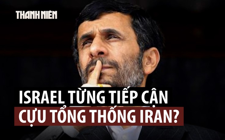 Cựu Tổng thống Iran bác tin được Mossad liên hệ hợp tác