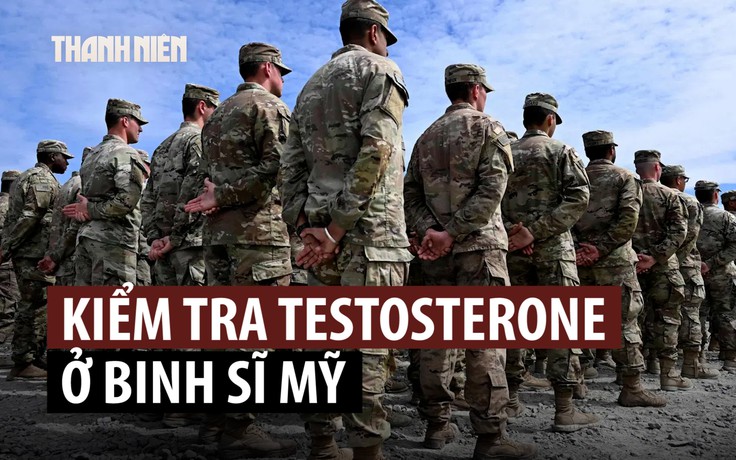 Lính Mỹ trên 30 tuổi sẽ phải kiểm tra mức testoterone