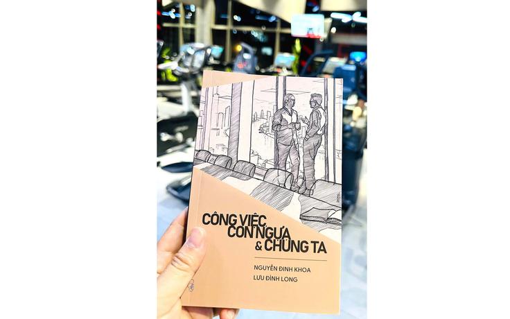'Công việc, con ngựa và chúng ta' không chỉ là chuyện áo cơm