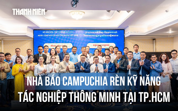 TP.HCM: Khai giảng lớp tập huấn kỹ năng báo chí số cho 27 nhà báo Campuchia