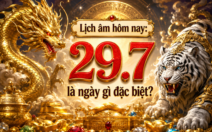 Hôm nay ngày 29.7 là ngày gì mà nhiều người đặc biệt quan tâm?