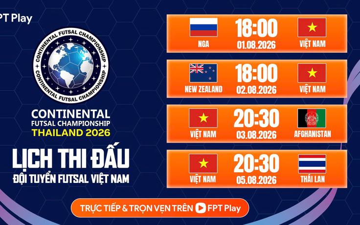 FPT Play phát trực tiếp đội tuyển futsal Việt Nam dự giải ‘cực xịn’ ở Thái Lan: Lịch thi đấu ra sao?