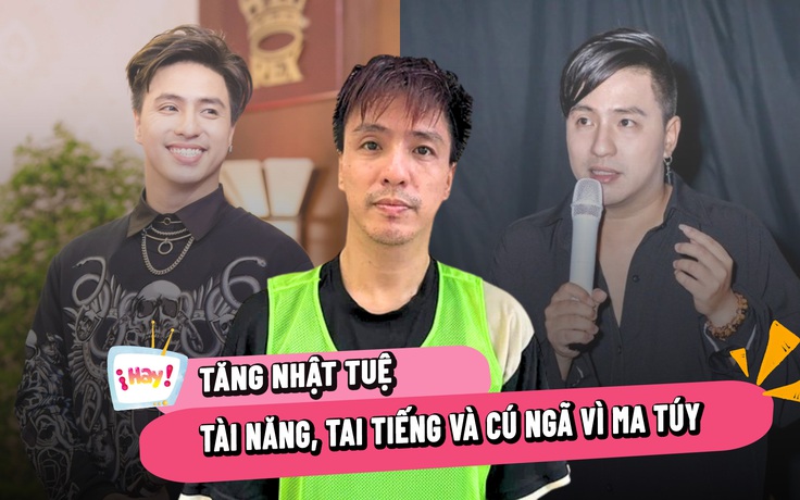 Tăng Nhật Tuệ: Tài năng, tai tiếng và cú ngã vì ma túy