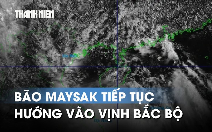 Bão số 1 (bão Maysak) giật cấp 11, hướng thẳng vào Vịnh Bắc bộ