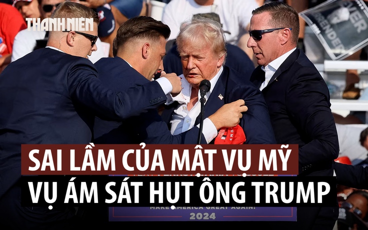 Sai sót liên lạc nghiêm trọng của Mật vụ Mỹ trong vụ ám sát hụt ông Trump