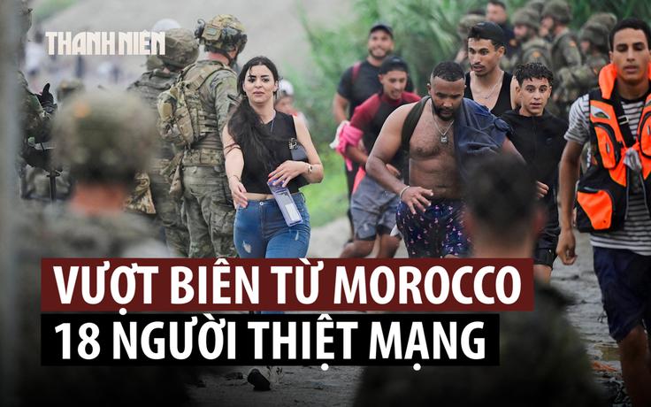 Dòng người vượt biên ồ ạt đổ vào Tây Ban Nha, 18 người thiệt mạng