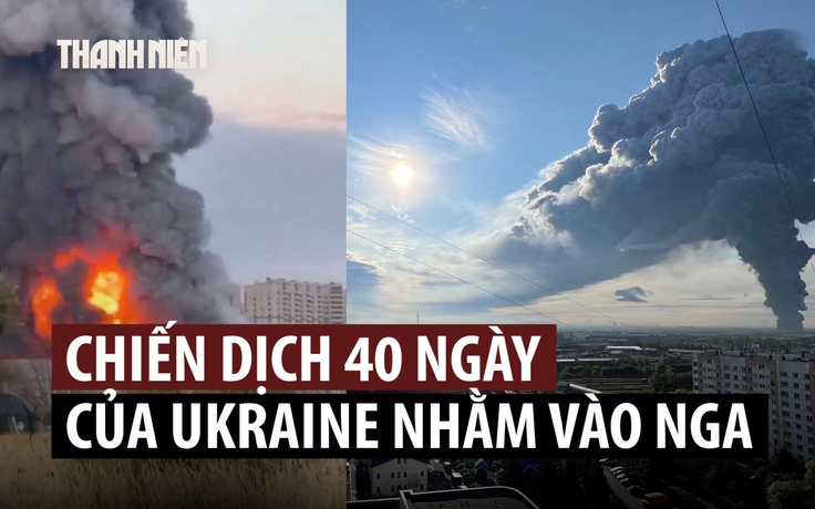 Ukraine đạt được gì sau chiến dịch 40 ngày tập kích Nga?