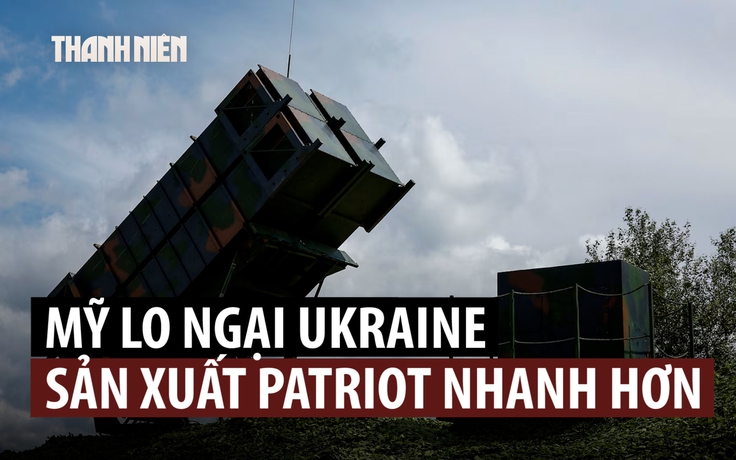 Mỹ lo sẽ bị Ukraine cạnh tranh nếu cho phép sản xuất tên lửa Patriot