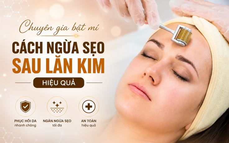 Chuyên gia bật mí cách ngừa sẹo sau lăn kim hiệu quả khiến ai cũng làm theo