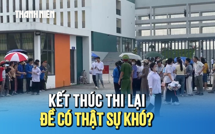 Kết thúc kỳ thi lại tại Tuyên Quang: Đề có thật sự khó?