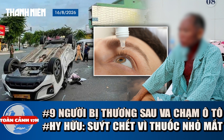 Toàn cảnh 17h: Ô tô lật ngửa sau va chạm, 9 người bị thương | Suýt chết vì dị ứng thuốc nhỏ mắt?