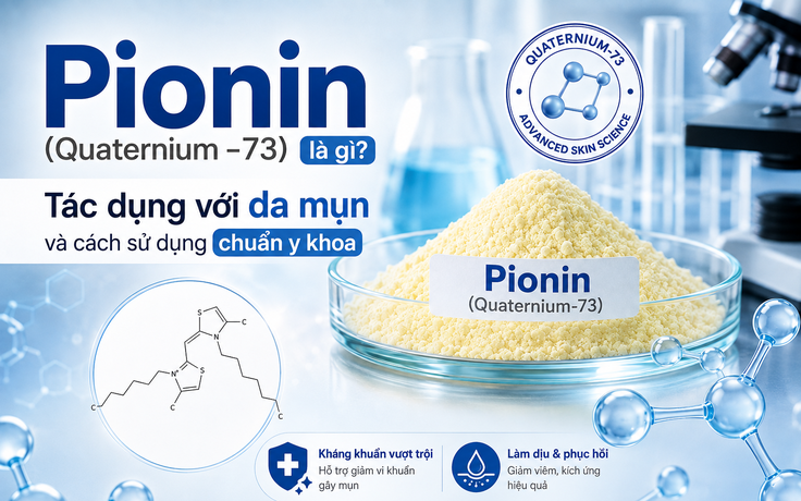 Pionin (quaternium -73) là gì? Tác dụng với da mụn và cách sử dụng chuẩn y khoa