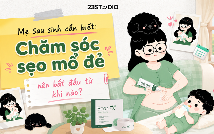 Mẹ sau sinh cần biết: Chăm sóc sẹo mổ đẻ nên bắt đầu từ khi nào?