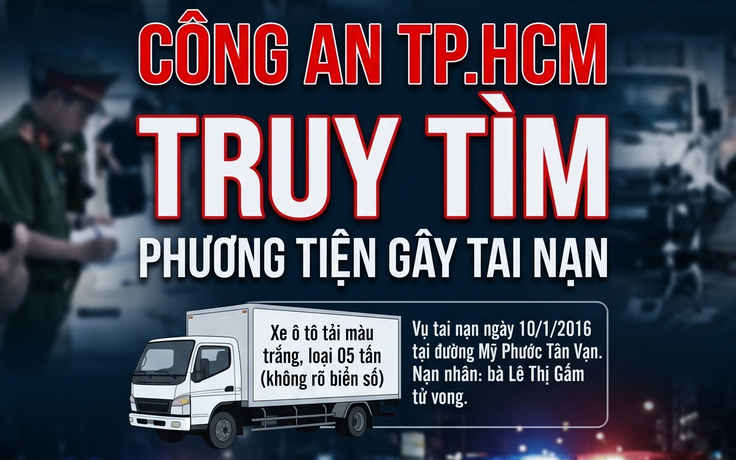Thông báo từ Cơ quan CSĐT TP.HCM: Truy tìm xe tải tông chết người rồi bỏ chạy