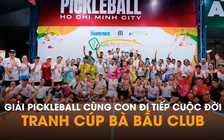 Ý nghĩa nhân văn giải pickleball Cùng con đi tiếp cuộc đời lần thứ 5- tranh cúp Bà Bầu Club