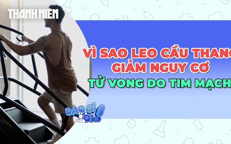 Vì sao leo cầu thang mỗi ngày có thể giảm nguy cơ tử vong do bệnh tim?