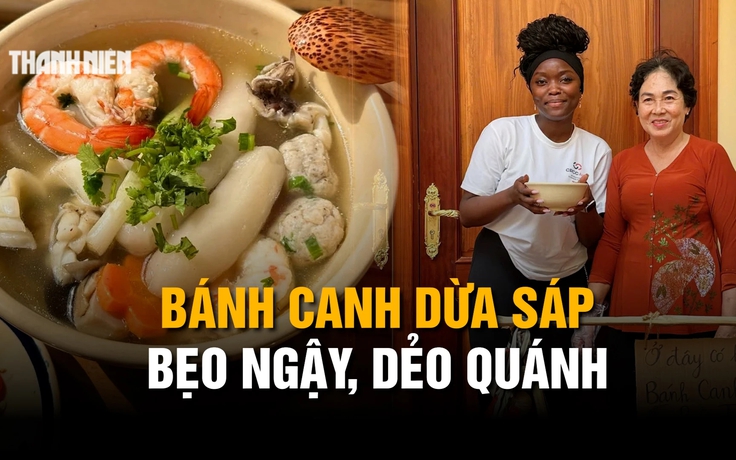 Lạ lùng bánh canh làm từ dừa sáp: Đặc sản miền Tây chinh phục khách quốc tế