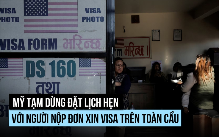 Mỹ tạm dừng xử lý hồ sơ xin visa trên toàn cầu