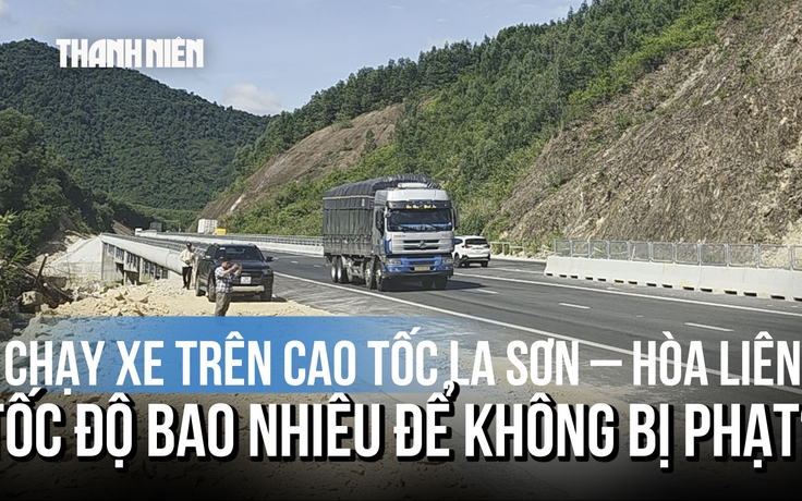 Di chuyển trên cao tốc La Sơn - Hòa Liên từ trên cao như thế nào để không bị phạt?