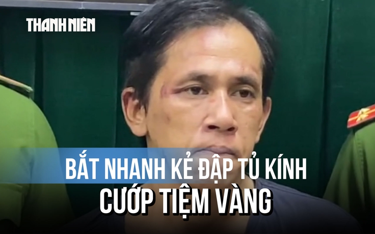Bắt giữ nghi phạm đập tủ kính cướp tiệm vàng sau hơn 1 giờ gây án