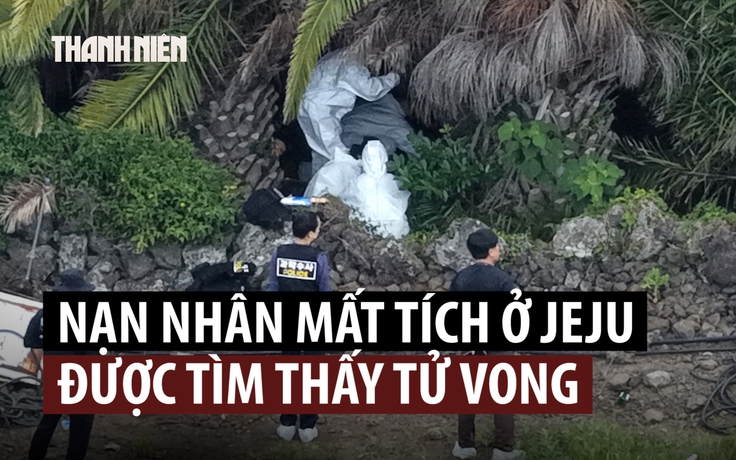 Loạt người mất tích tử vong ở Jeju, Tổng thống Hàn Quốc lên tiếng về cảnh sát